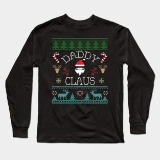 Daddy Claus Ugly Christmas sweater inspired design Long Sleeve T-Shirt